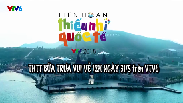 Các hoạt động thú vị tại Liên hoan thiếu nhi Quốc tế VTV 2018 - Ảnh 1.