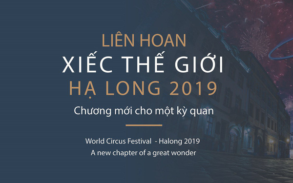 Liên hoan Xiếc thế giới - Hạ Long 2019 - Ảnh 1.