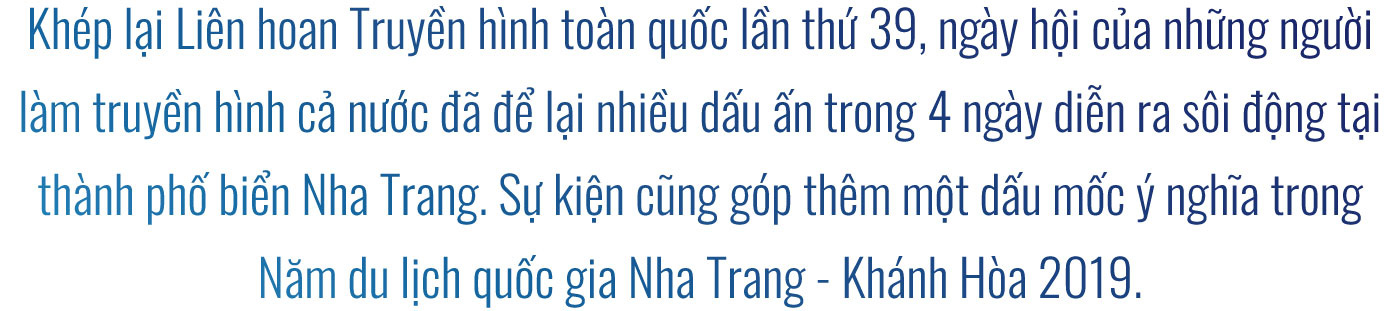 Liên hoan Truyền hình toàn quốc lần thứ 39: Ngày hội sôi động, ghi dấu mốc ý nghĩa tại thành phố biển Nha Trang - Ảnh 1.