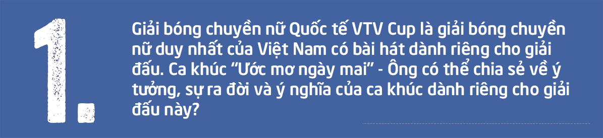 Nhà báo Phan Ngọc Tiến và hành trình 16 năm với VTV Cup: Tôi luôn có nhiều chuyện để kể... - Ảnh 9.