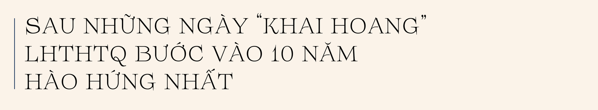 LHTHTQ: Gần 4 thập kỷ trôi qua với những hồi ức vẹn nguyên - Ảnh 6.