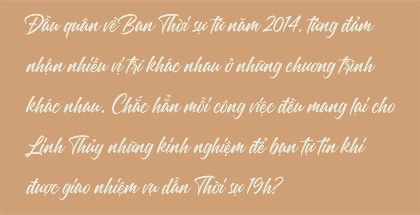 BTV Linh Thủy: Dẫn Thời sự 19h là một cơ hội lớn nhưng mọi thứ chỉ mới bắt đầu - Ảnh 11.