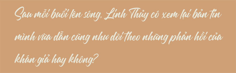 BTV Linh Thủy: Dẫn Thời sự 19h là một cơ hội lớn nhưng mọi thứ chỉ mới bắt đầu - Ảnh 13.