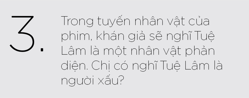 Lã Thanh Huyền: “Tuệ Lâm sẽ phá vỡ những hình ảnh tôi đã bị đóng khung trước đây” - Ảnh 7.