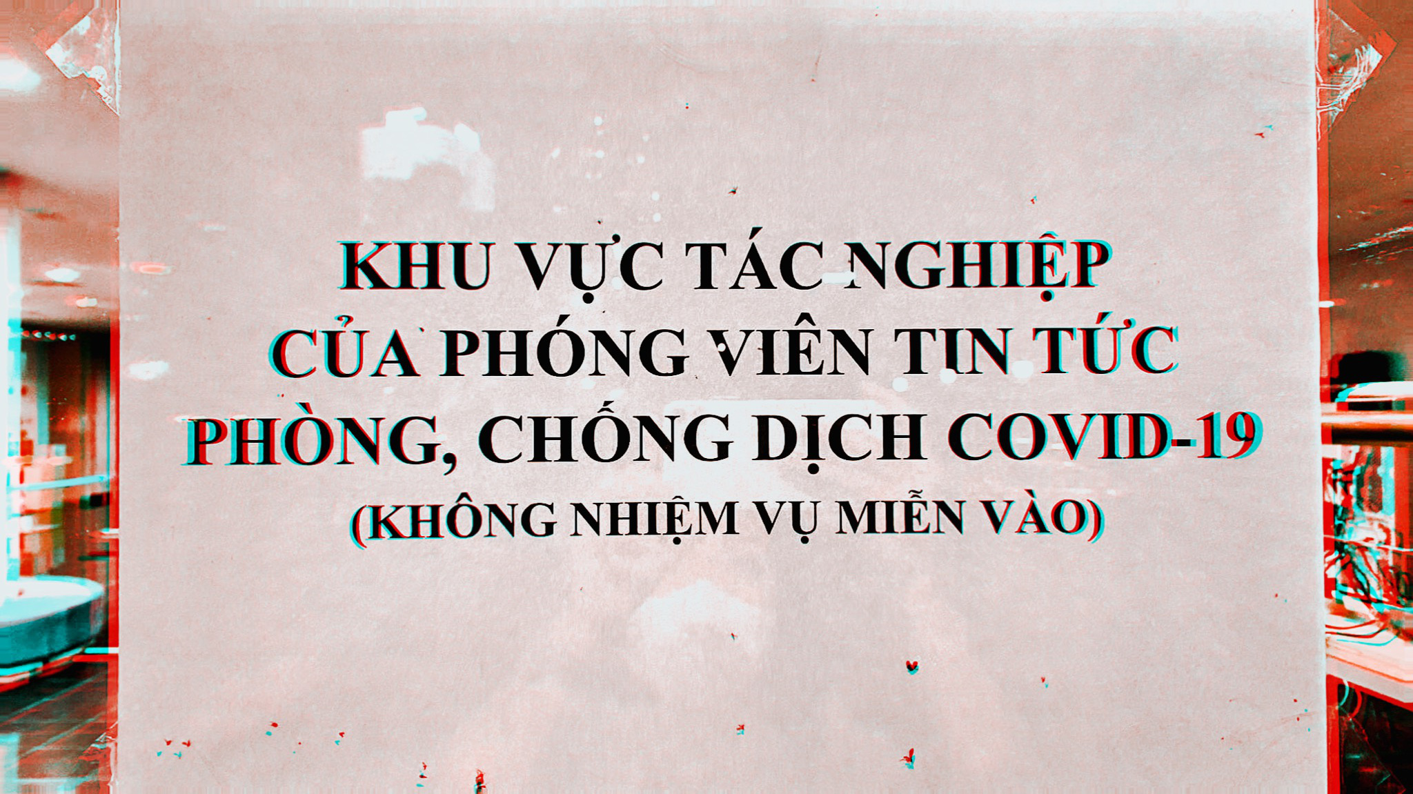 Phóng viên Thời sự tác nghiệp trong đại dịch COVID-19 - Ảnh 6.