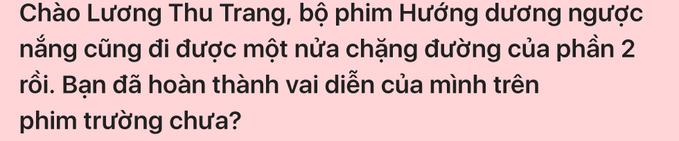 Lương Thu Trang: Tôi từng loay hoay đi tìm Minh HH trong Hướng dương ngược nắng - Ảnh 4.