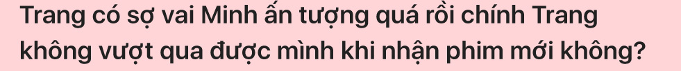 Lương Thu Trang: Tôi từng loay hoay đi tìm Minh HH trong Hướng dương ngược nắng - Ảnh 17.