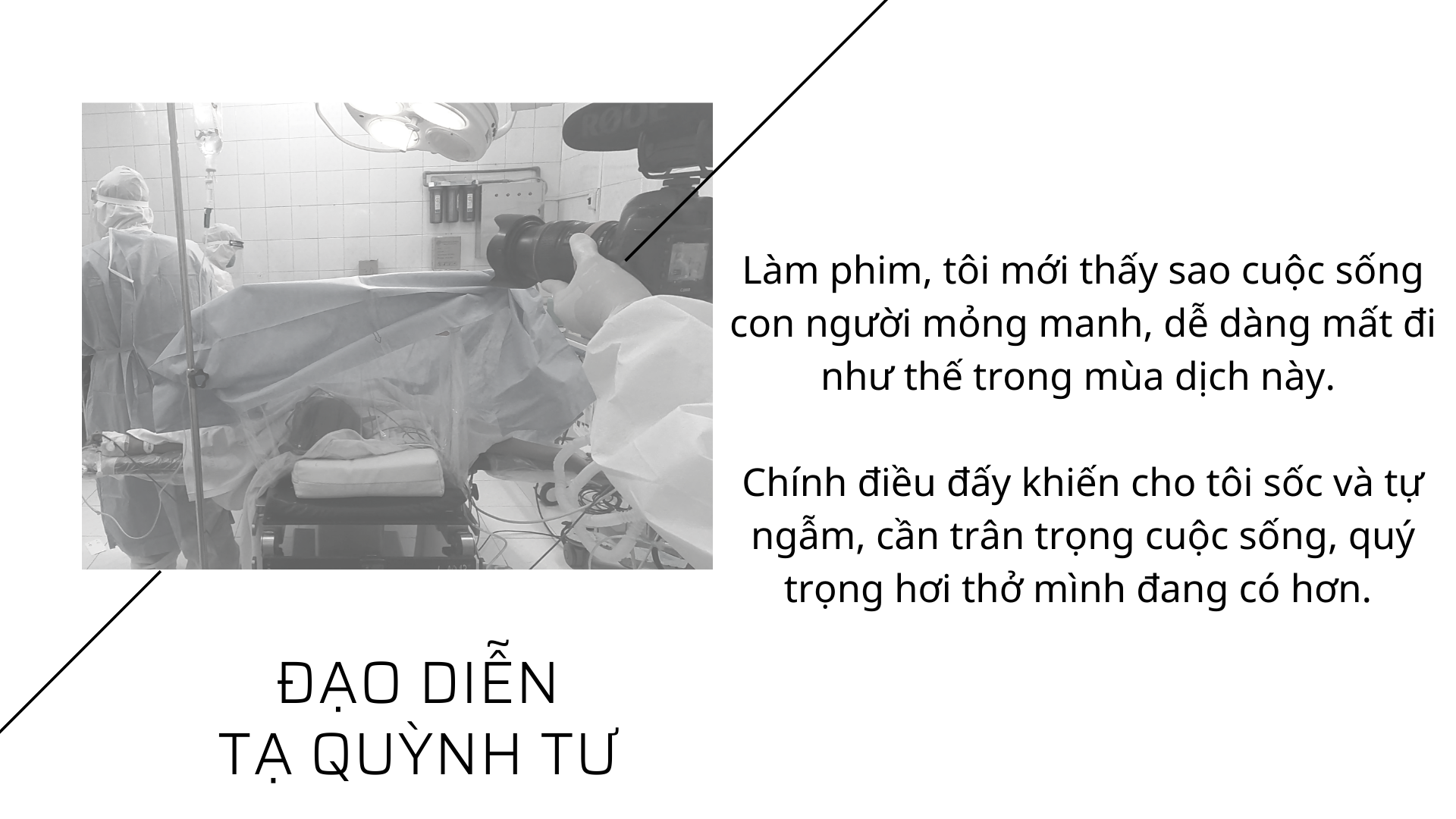 Đạo diễn Tạ Quỳnh Tư: Tôi sốc vì những gì diễn ra trước mắt - Ảnh 9.