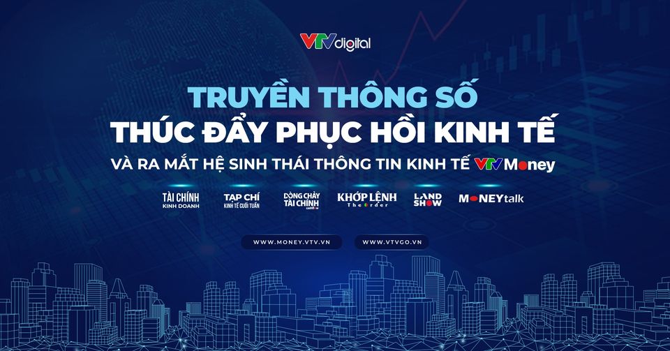 Ngày mai 24/5, hội thảo Truyền thông số thúc đẩy phục hồi kinh tế và ra mắt Hệ sinh thái VTVMoney - Ảnh 1.