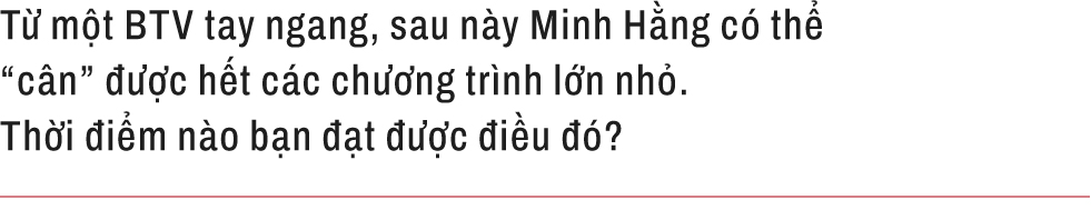 BTV Đoàn Minh Hằng: 15 năm, guồng quay truyền hình chưa bao giờ cho phép tôi lùi bước - Ảnh 18.