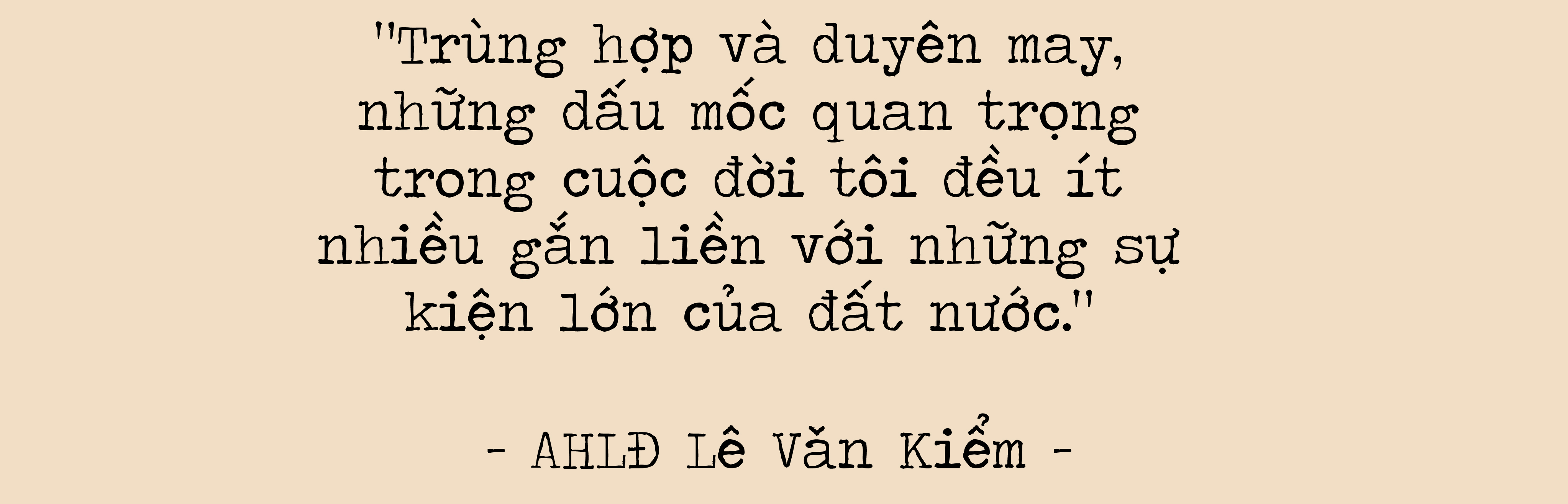 Anh hùng Lao động Lê Văn Kiểm: Trọn cuộc đời trả nghĩa non sông - Ảnh 3.