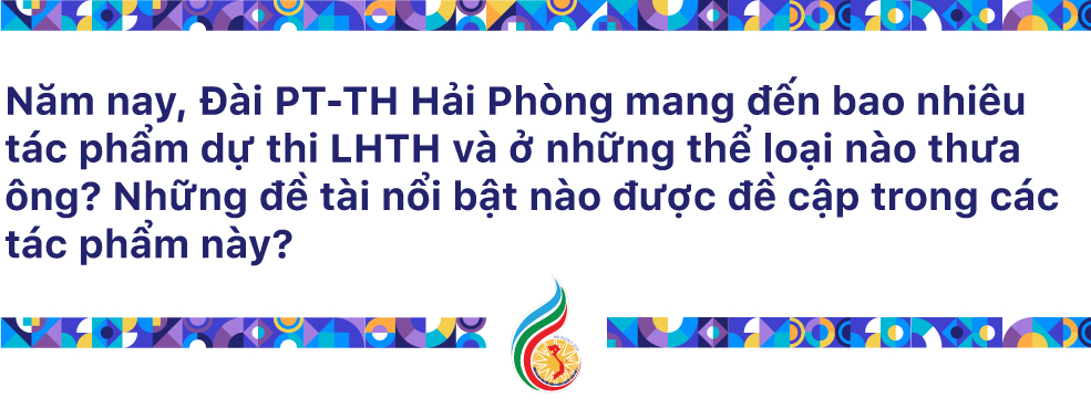 Đài PT-TH Hải Phòng quyết tâm tổ chức thành công Liên hoan Truyền hình toàn quốc lần thứ 41 với nhiều dấu ấn - Ảnh 9.