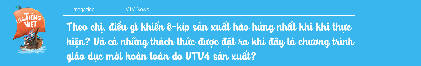 Chương trình mới trên VTV4 - Chào Tiếng Việt: Cuốn sách giáo khoa bằng hình ảnh đưa tiếng Việt đến gần hơn với các em nhỏ Việt Nam trên Thế giới - Ảnh 12.