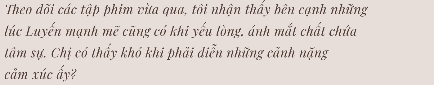 Thanh Hương: “Lấy đâu ra một Luyến giữa đời thường…” - Ảnh 9.