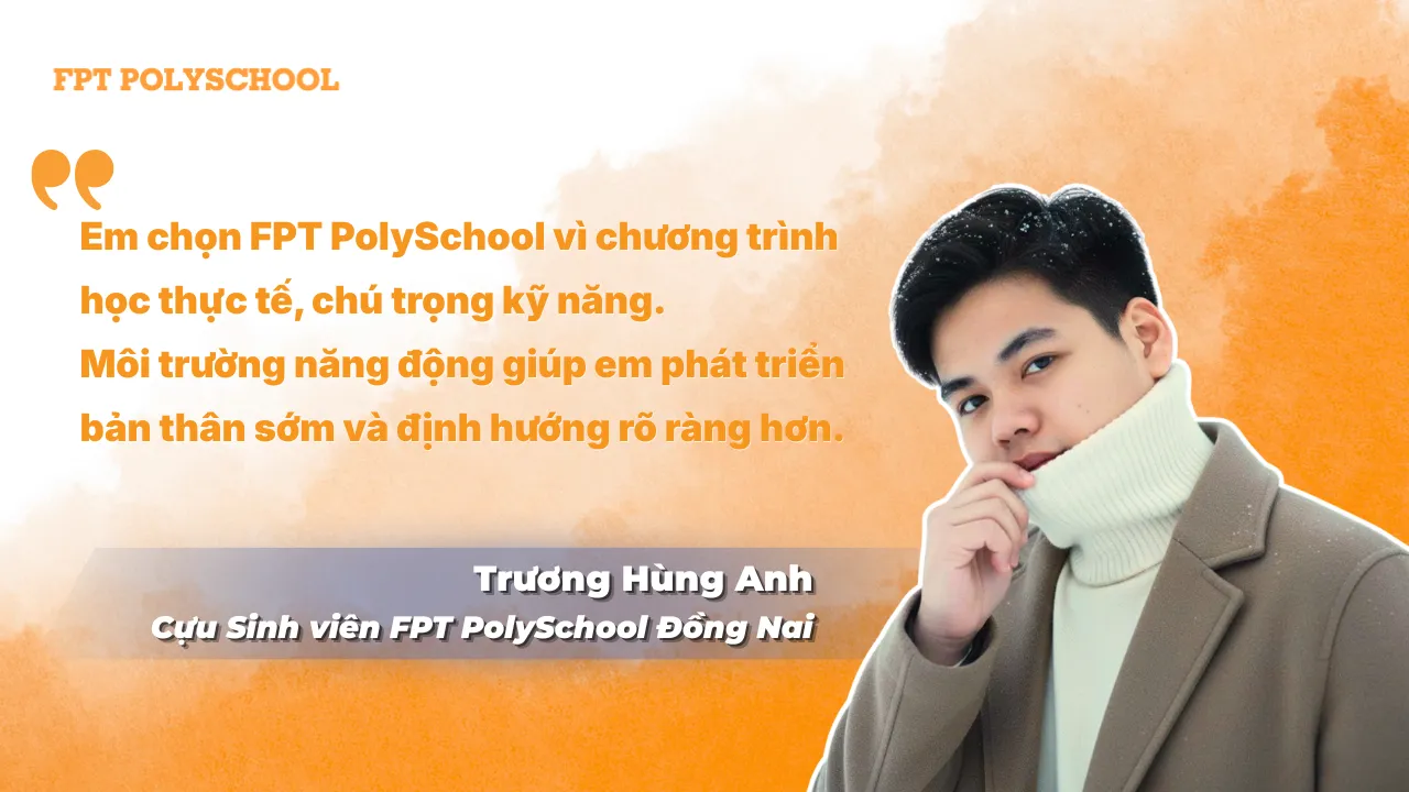 Nền tảng thực học: Bệ ph&oacute;ng gi&uacute;p cựu sinh vi&ecirc;n FPT PolySchool tự tin bước tiếp tr&ecirc;n h&agrave;nh tr&igrave;nh học tập - Ảnh 4.