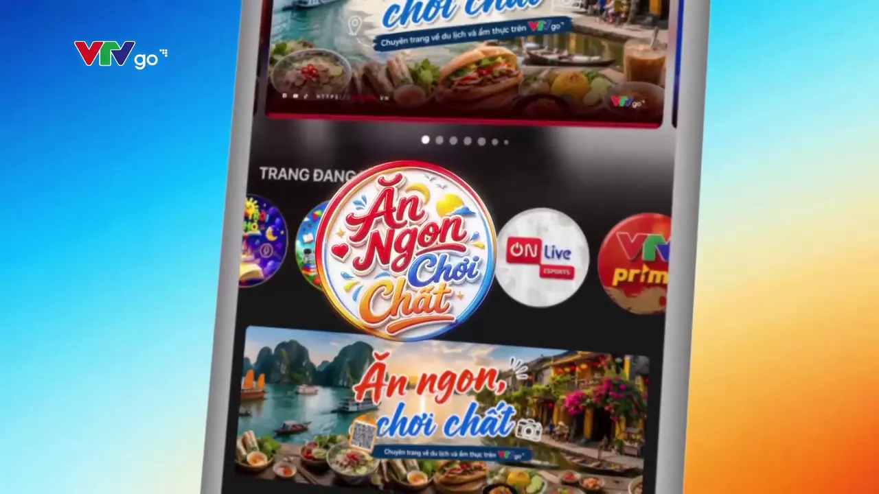 Trải nghiệm "Ăn ngon, chơi chất" cùng VTVgo- Ảnh 2.