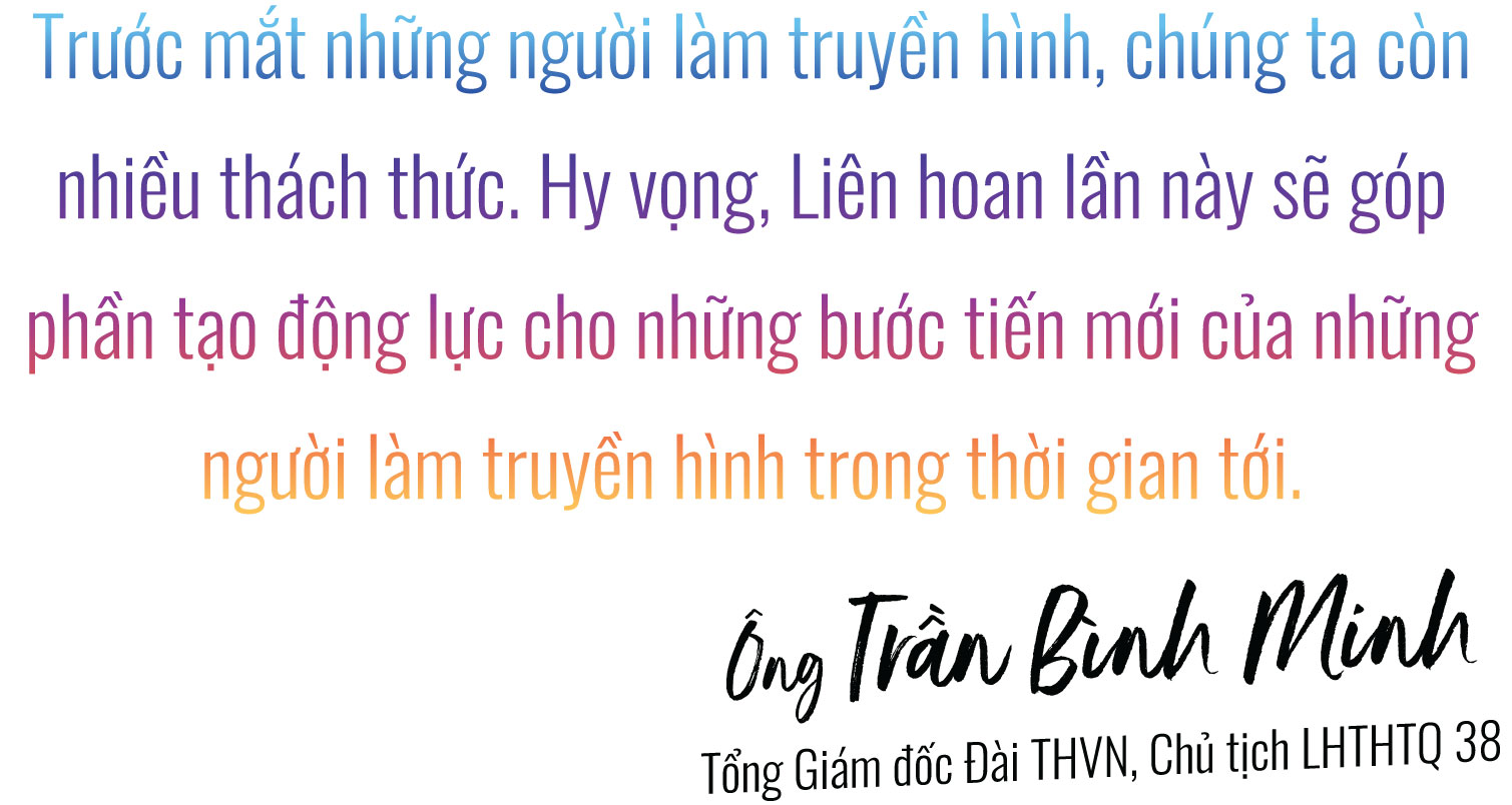 Trước mắt những người làm truyền hình, chúng ta còn nhiều thách thức. Hy vọng, Liên hoan lần này sẽ góp phần tạo động lực cho những bước tiến mới của những người làm truyền hình trong thời gian tới.