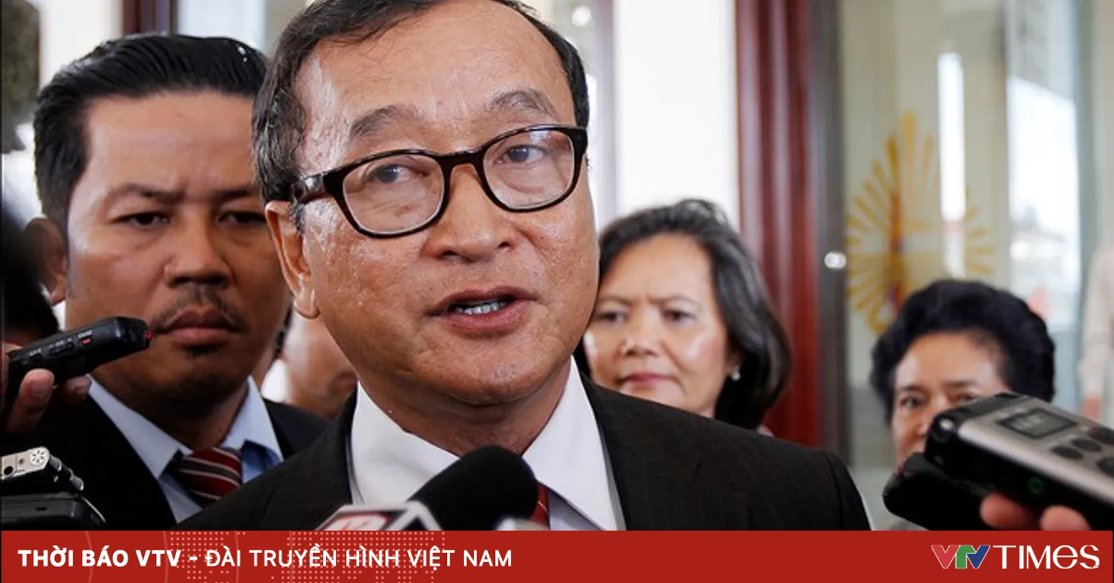 Campuchia tước bỏ tư cách Nghị sỹ của ông Sam Rainsy Chủ tịch đảng Cứu ...