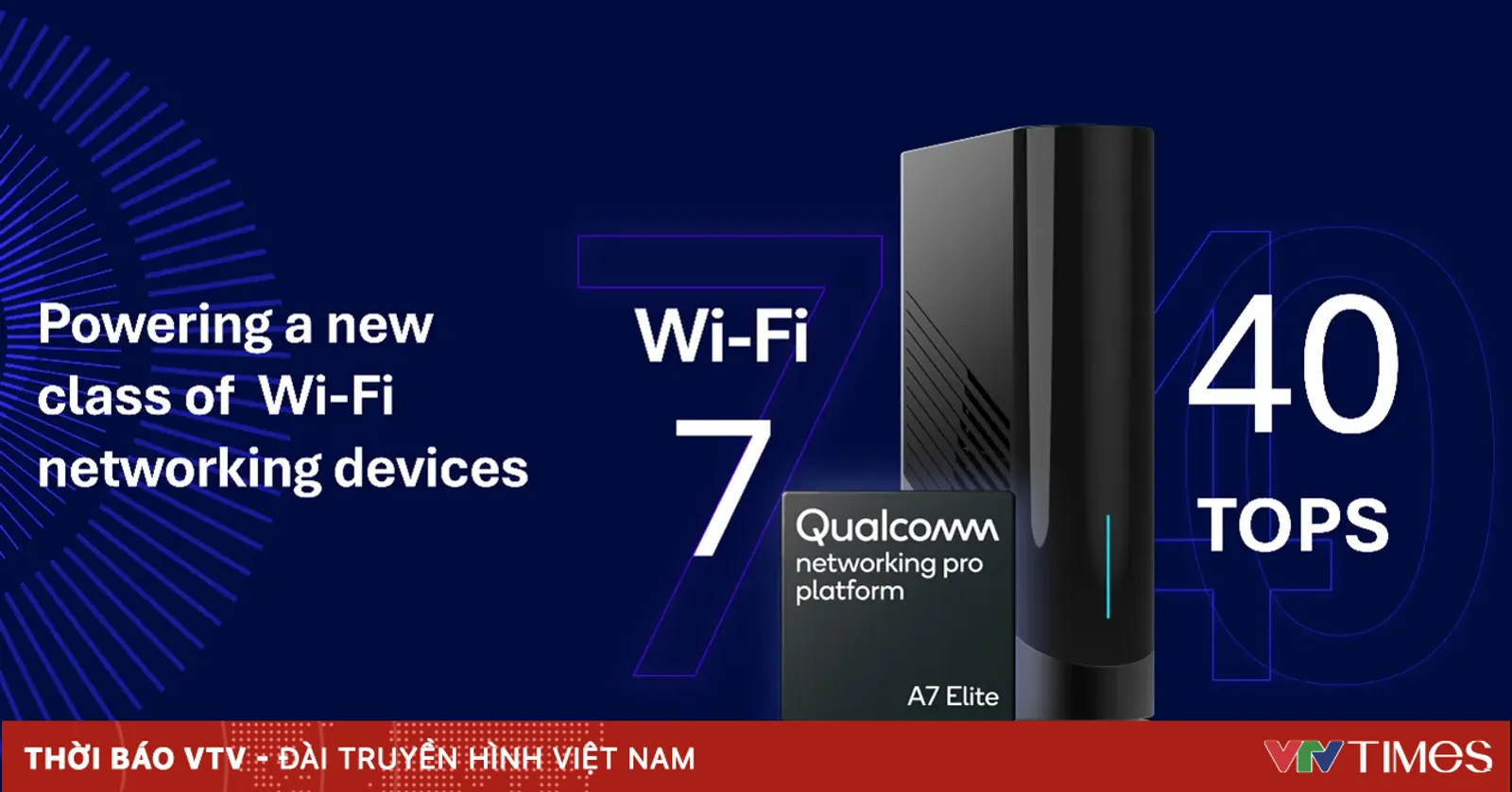 Qualcomm ra mắt nền tảng mạng không dây mới Networking Pro A7 Elite