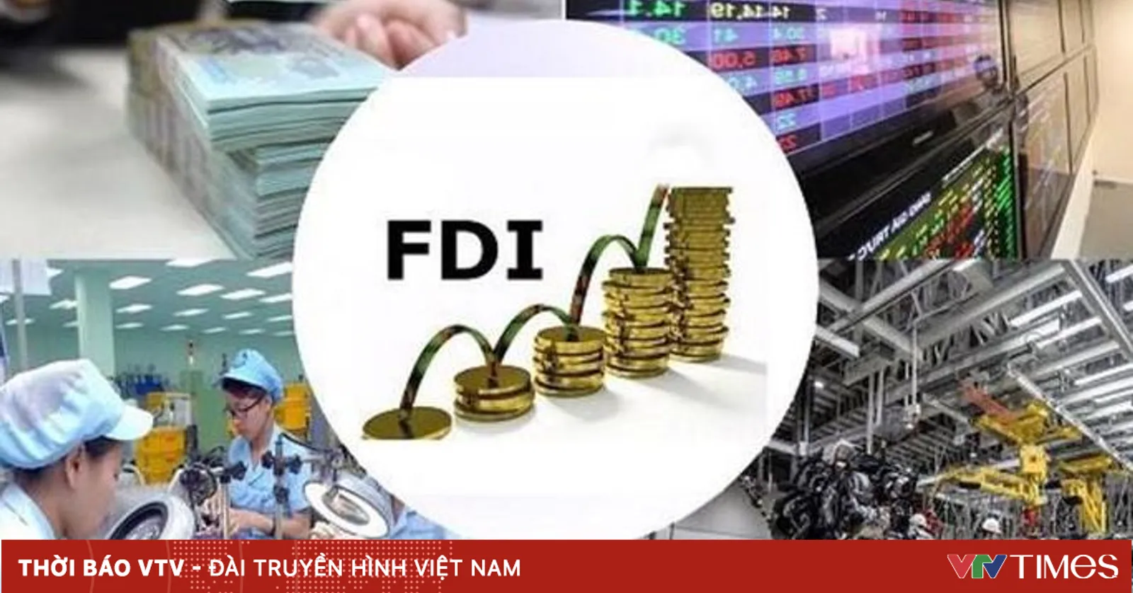 Dòng vốn FDI vào Việt Nam giữa biến động thương mại toàn cầu