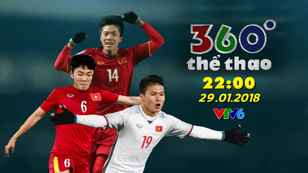 Bản tin 360 độ Thể thao đặc biệt về U23 Việt Nam với các vị khách mời Xuân Trường, Quang Hải, Phan Văn Đức (22h00, 29/1 trên VTV6) - Ảnh 1. Bản tin 360 độ Thể thao đặc biệt về U23 Việt Nam với các vị khách mời Xuân Trường, Quang Hải, Phan Văn Đức (22h00, 29/1 trên VTV6) - Ảnh 1.