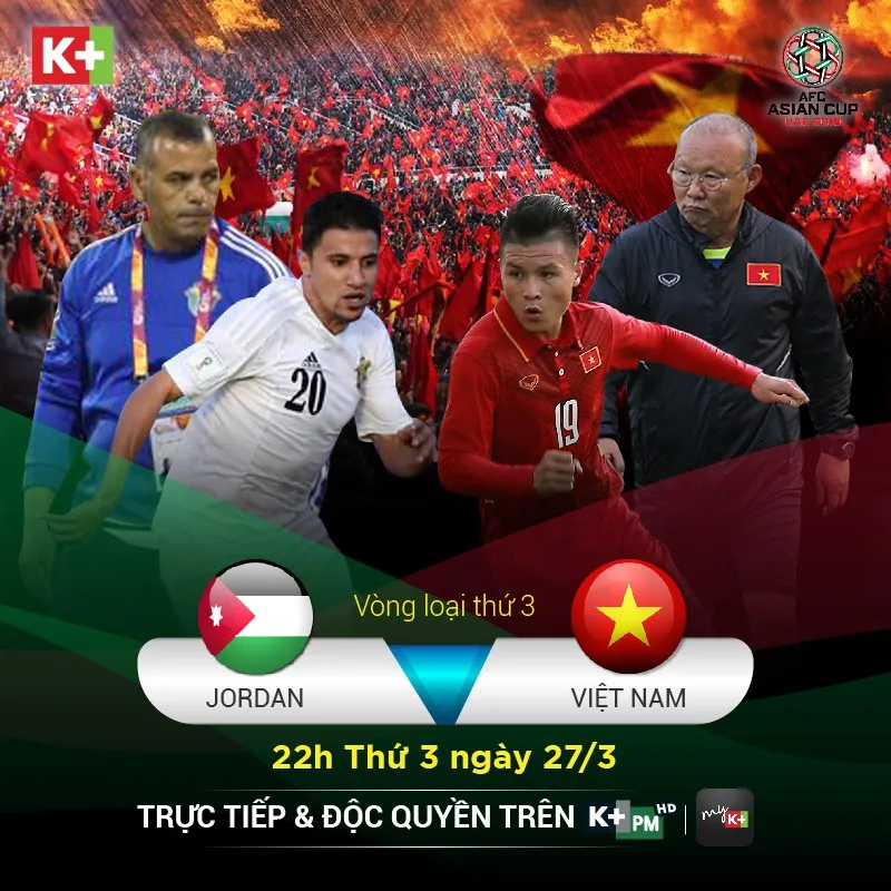 K+ độc quyền ph&aacute;t s&oacute;ng trận đấu Jordan - Việt Nam - Ảnh 1.