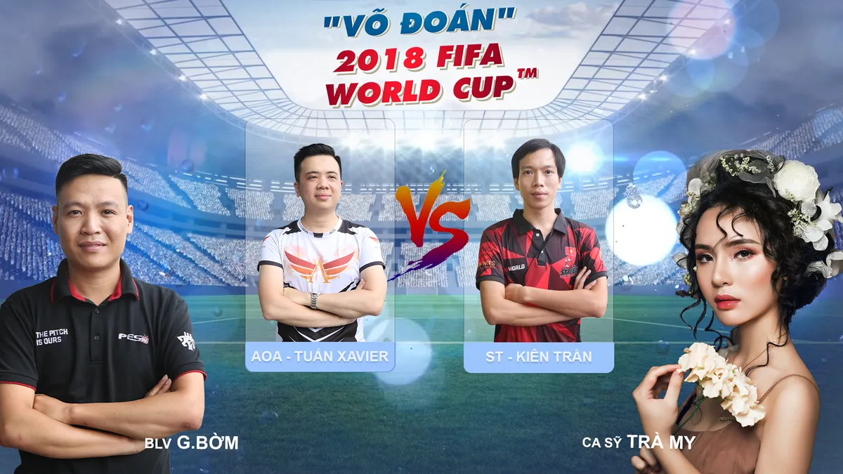 Đón xem Võ đoán 2018 FIFA World Cup™ số đặc biệt (21h, bangdatally.xyz) - Ảnh 1.