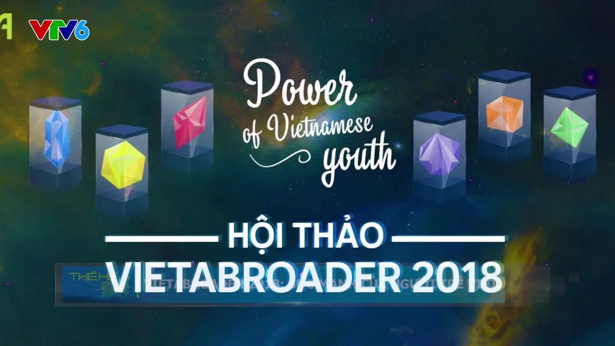 VietAbroader 2018:  Sức mạnh của người trẻ Việt - Ảnh 2.