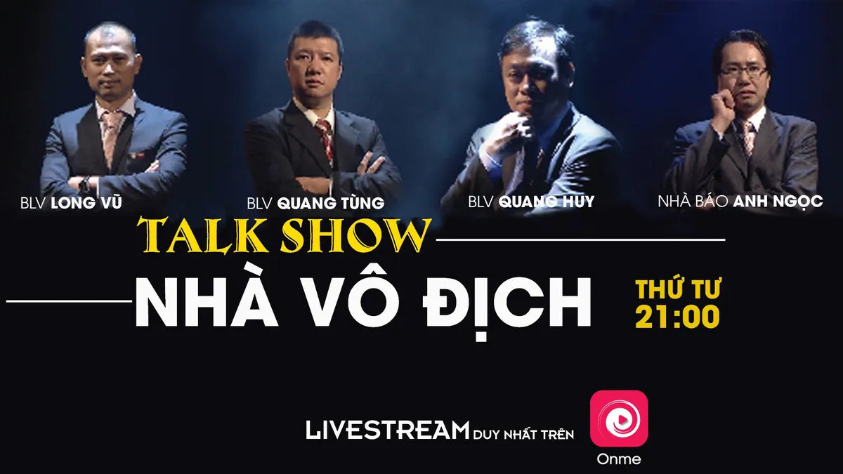 BLV Quang Huy, Quang Tùng, Anh Ngọc, Long Vũ bàn luận tại talkshow Nhà vô địch - Ảnh 1.