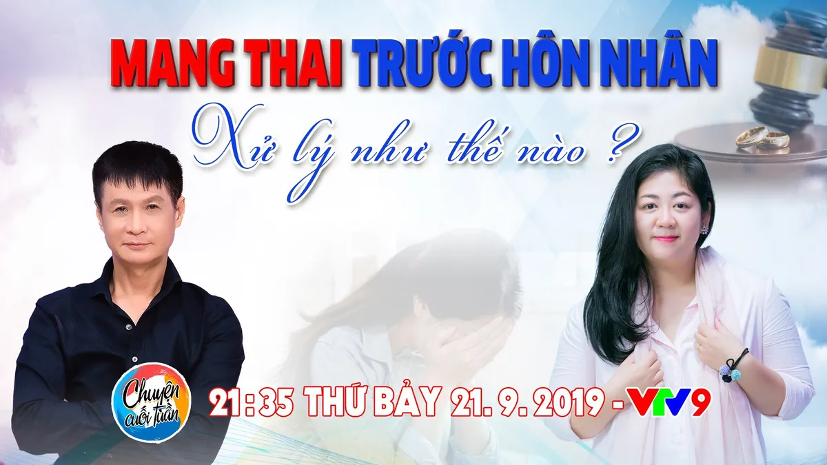 Chuyện cuối tuần: Có thai trước hôn nhân, xử lý thế nào? - Ảnh 1.