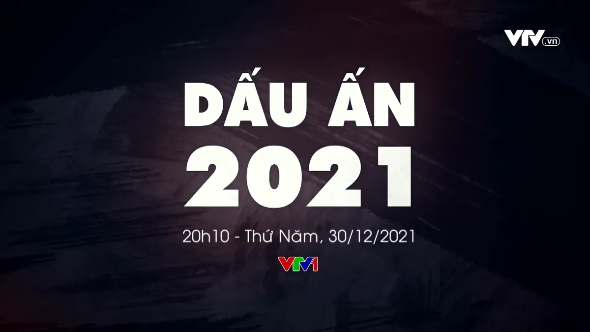 Dấu ấn 2021 - 365 ngày không thể quên với những điều chưa từng xảy ra - Ảnh 2.