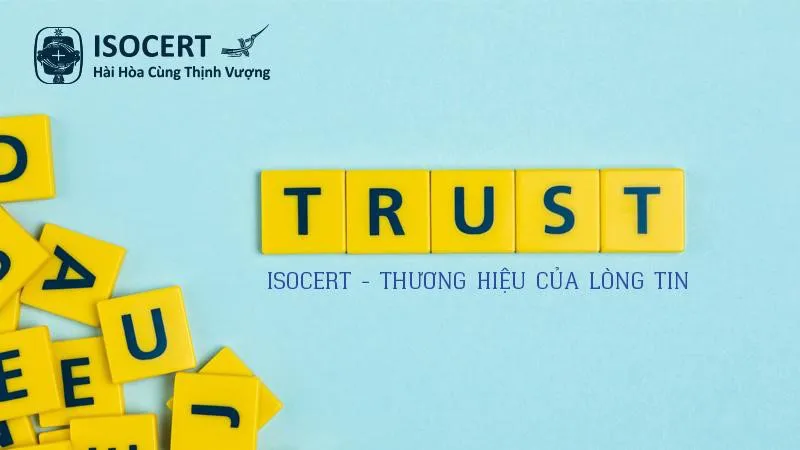 ISOCERT – Thương hiệu của lòng tin - Ảnh 2.