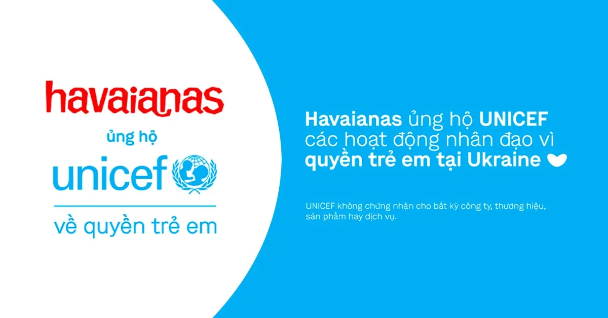 Havaianas &ndash; Thương hiệu Brazil đầu ti&ecirc;n ủng hộ hoạt động hỗ trợ trẻ em ở Ukraine do UNICEF tổ chức - Ảnh 1.