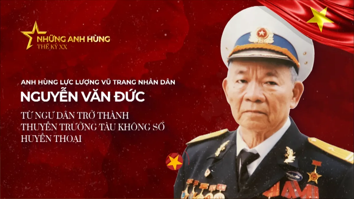 Anh hùng LLVTND Nguyễn Văn Đức, thuyền trưởng tàu không số huyền thoại: Khi nỗi đau gia đình hòa cùng mối thù dân tộc... - Ảnh 17.