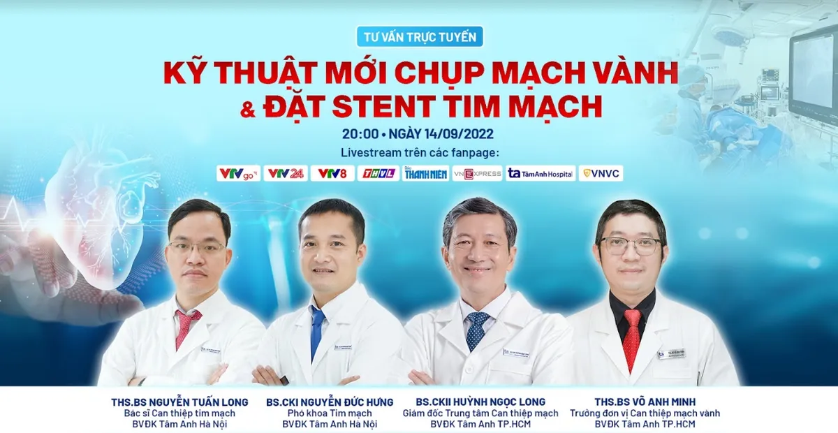 Tư vấn trực tuyến: Kỹ thuật mới chụp mạch vành và đặt stent tim mạch - Ảnh 1. Tư vấn trực tuyến: Kỹ thuật mới chụp mạch vành và đặt stent tim mạch - Ảnh 1.