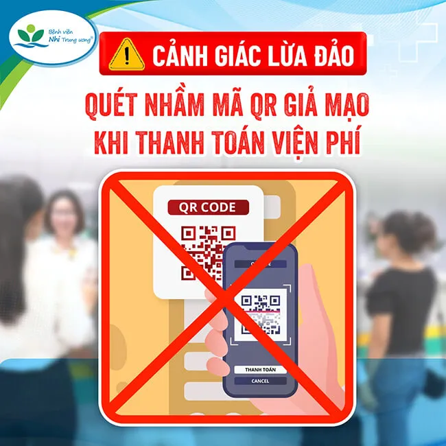 Bệnh viện Nhi Trung ương cảnh báo mã QR giả mạo tại quầy thanh toán viện phí - Ảnh 1.