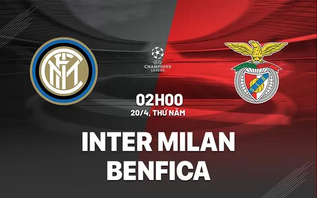 Inter Milan vs Benfica: 2h00 ngày 20/4, tứ kết lượt về UEFA Champions League - Ảnh 1. Inter Milan vs Benfica: 2h00 ngày 20/4, tứ kết lượt về UEFA Champions League - Ảnh 1.