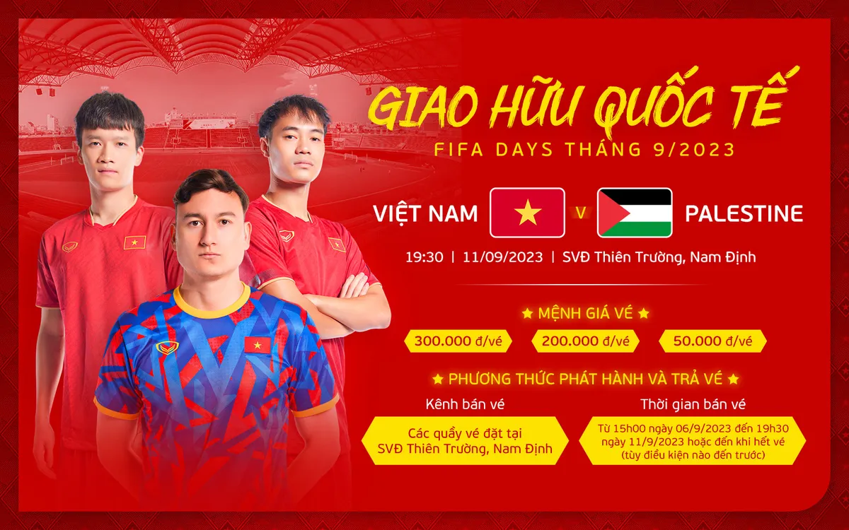 Công bố giá vé trận giao hữu giữa ĐT Việt Nam và ĐT Palestine - Ảnh 1. Công bố giá vé trận giao hữu giữa ĐT Việt Nam và ĐT Palestine - Ảnh 1.