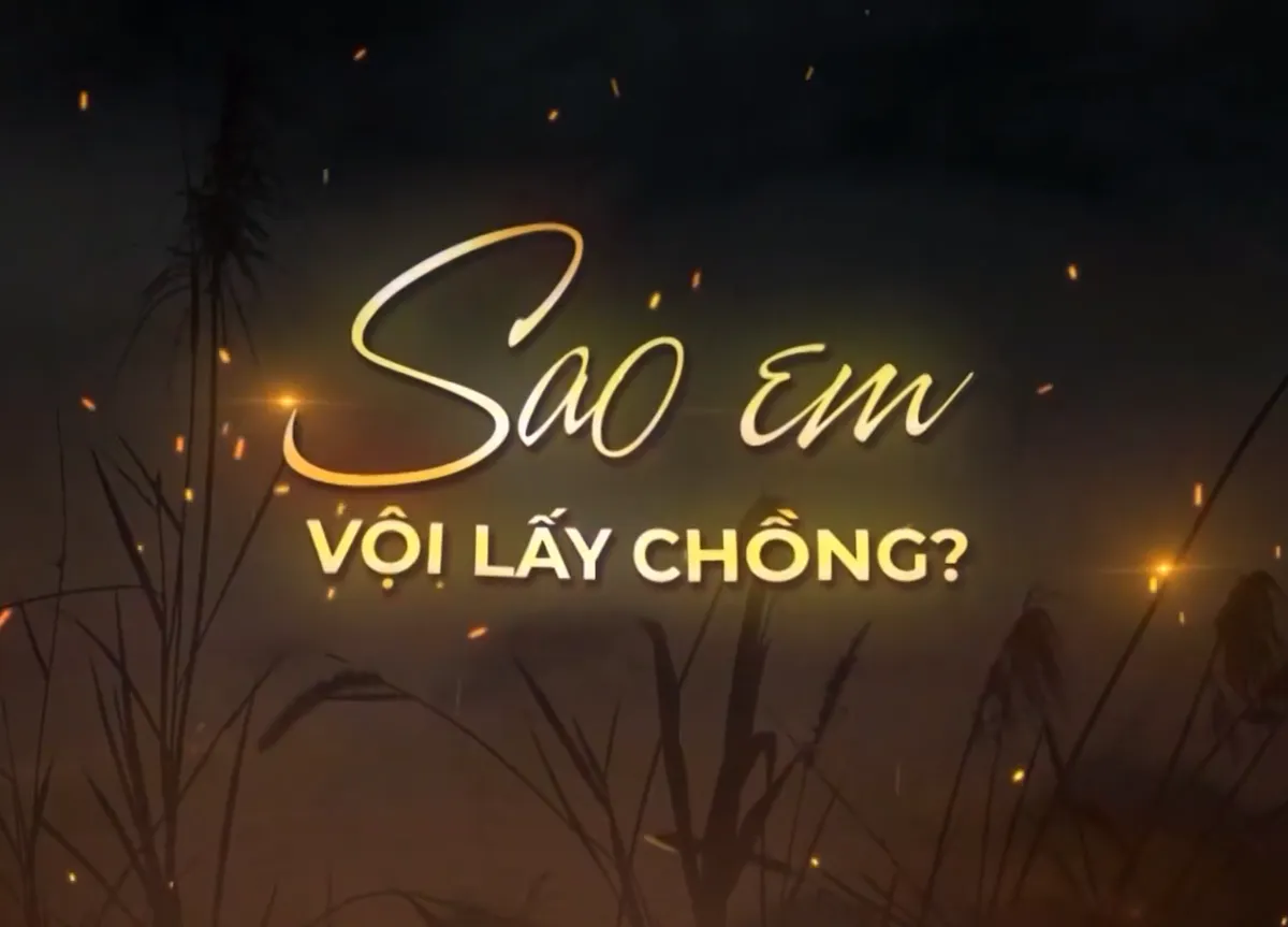 Sao em vội lấy chồng? - Ảnh 1.