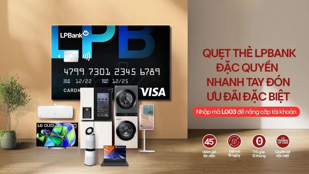 Đặc quyền dành cho chủ thẻ LPBank: 45% ưu đãi khi mua sản phẩm LG - Ảnh 1.