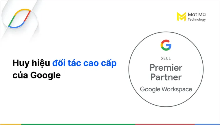 Mat Ma Technology trở th&agrave;nh Premier Partner của Google về Google Workspace v&agrave; Gemini - Ảnh 1.