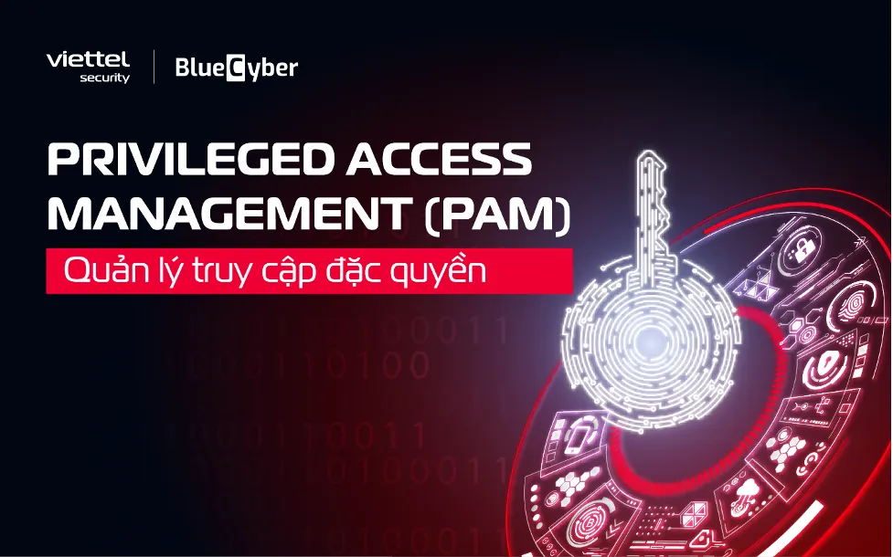 Quản l&yacute; truy cập đặc quyền - ngăn chặn từ gốc nguy cơ tấn c&ocirc;ng mạng - Ảnh 1.