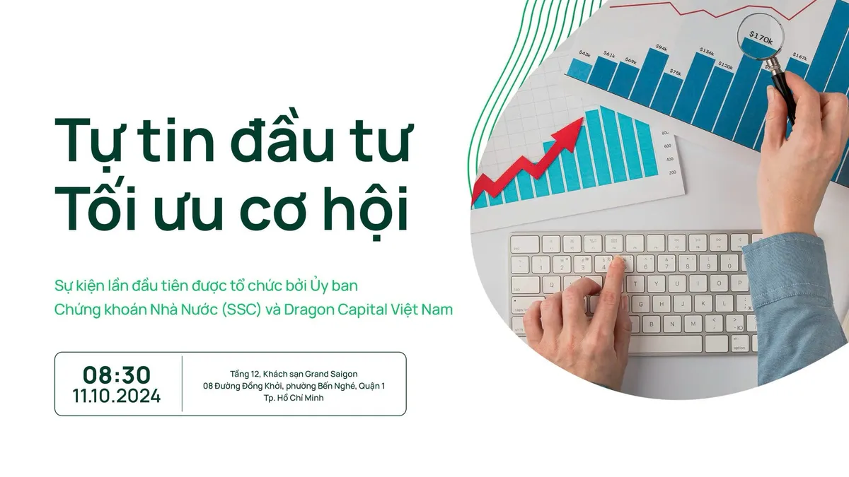 Nhà đầu tư F0 “Tự tin đầu tư, tối ưu cơ hội” cùng SSC và Dragon Capital - Ảnh 1.