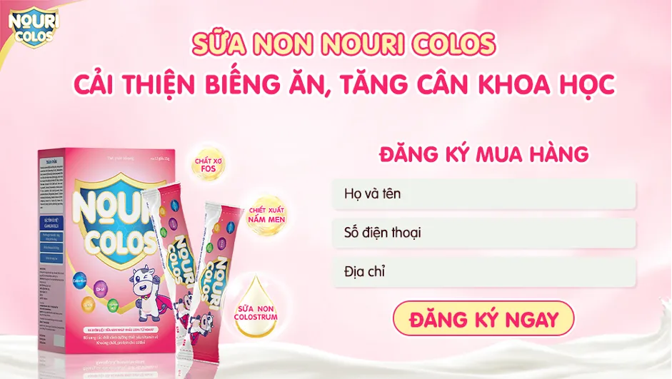 Nouri Colos – Sữa non cho trẻ biếng ăn, chậm lớn - Ảnh 3. Nouri Colos – Sữa non cho trẻ biếng ăn, chậm lớn - Ảnh 3.