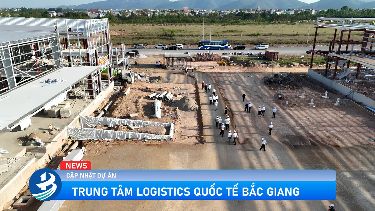 Trung t&acirc;m Quốc tế Logistics Bắc Giang: T&aacute;i khởi động dự &aacute;n chiến lược - Ảnh 3.