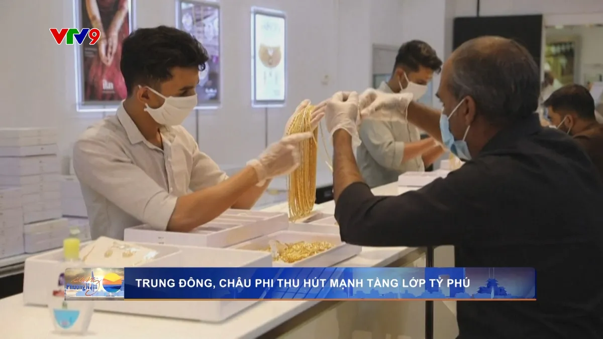 Trung Đông, châu Phi thu hút mạnh tầng lớp tỷ phú