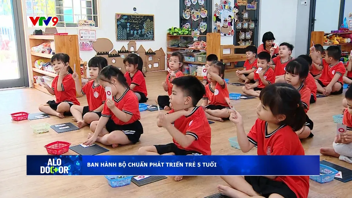 Alo Doctor (03/01/2025): Ban hành bộ chuẩn phát triển trẻ 5 tuổi