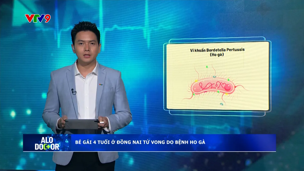 Alo Doctor (05/01/2025):  Một bé gái 4 tuổi ở Đồng Nai tử vong do bệnh ho gà