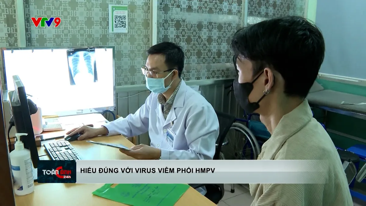 Hiểu đúng để không chủ quan, lơ là với virus viêm phổi HPMV