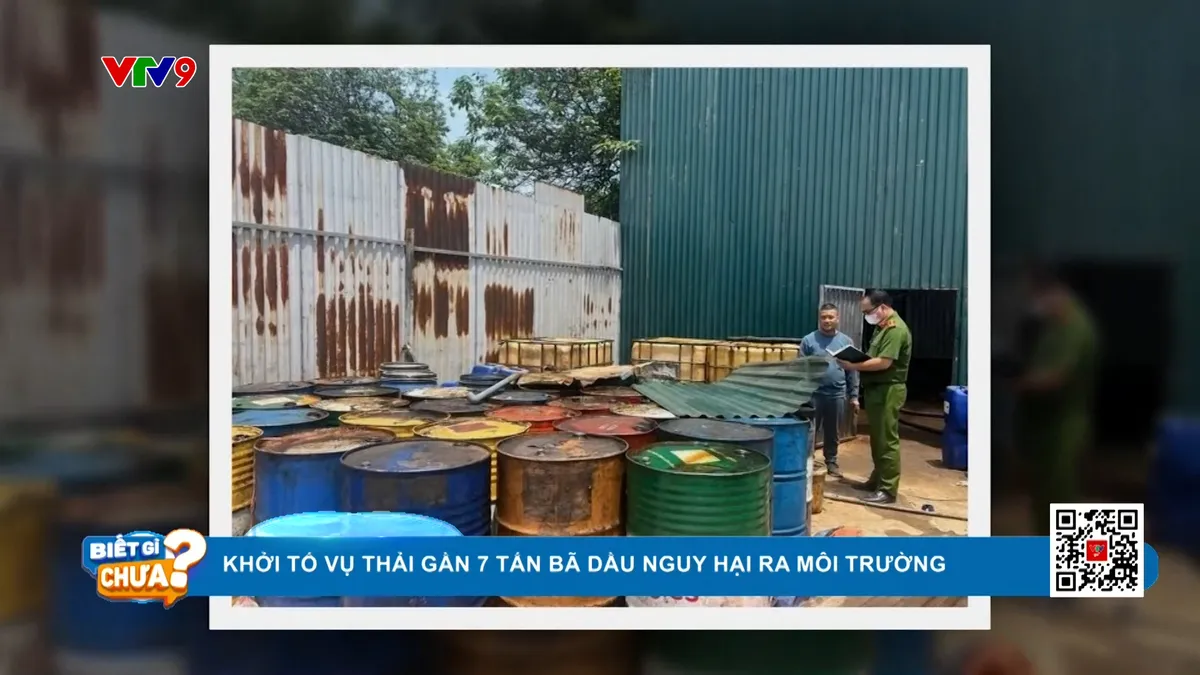 Khởi tố vụ thải gần 7 tấn bã dầu nguy hại ra môi trường Khởi tố vụ thải gần 7 tấn bã dầu nguy hại ra môi trường